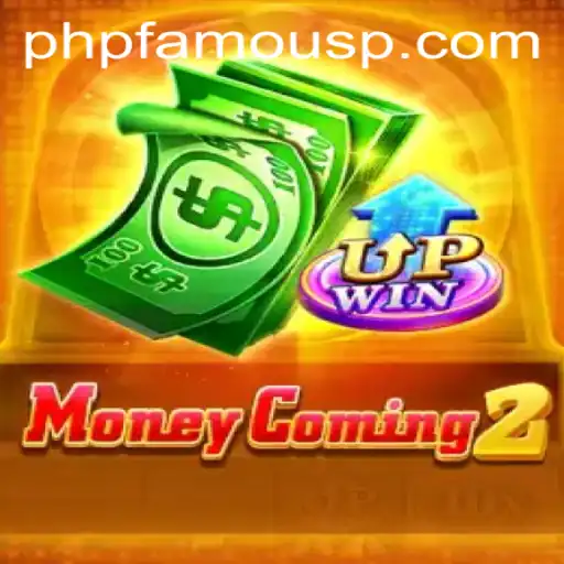 Exploring the World of MoneyComing2 and Understanding phpfamous