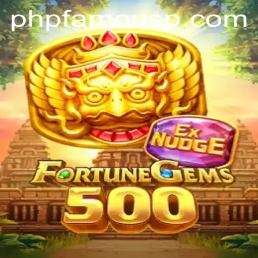 Explore the Thrills of FortuneGems500: The Trending PHPFamous Game